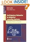 Anticipatory Behavior in Adaptive Learning Systems: Foundations, Theories, and Systems (Lecture Notes in Computer Science / Lecture Notes in Artificial Intelligence)