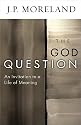 The God Question: An Invitation to a Life of Meaning (ConversantLife.com®)