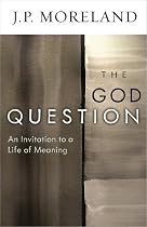 The God Question: An Invitation to a Life of Meaning (ConversantLife.com®)