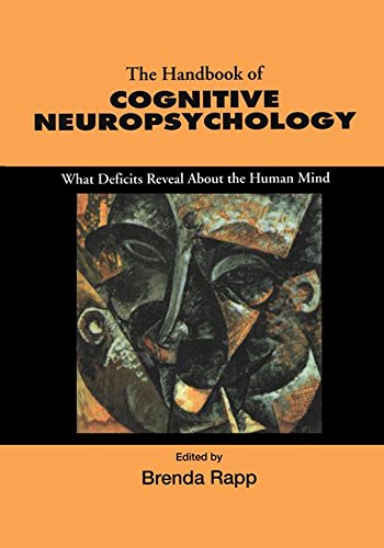 Handbook of Cognitive Neuropsychology: What Deficits Reveal About the Human Mind