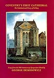 Coventry's first cathedral : the cathedral and priory of St. Mary : papers from the 1993 anniversary symposium