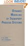 Dynamic Modeling of Transport Process Systems