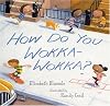 How do you wokka-wokka?