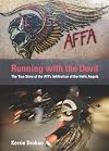 Running with the Devil: The True Story of the ATF's Infiltration of the Hells Angels