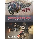 Running With the Devil: The True Story of the ATF's Infiltration of the Hells Angelspar Kerrie Droban