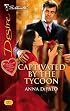 Captivated By The Tycoon (Silhouette Desire)