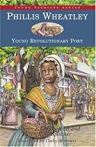 Phillis Wheatley: Young Revolutionary Poet (Young Patriots series)