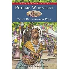 Phillis Wheatley: Young Revolutionary Poet (Young Patriots series)