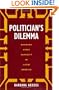 Politician's Dilemma: Building State Capacity in Latin America (California Series on Social Choice and Political Economy)