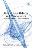 Rule of law reform and development : charting the fragile path of progress
