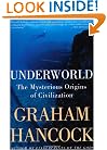 Underworld: The Mysterious Origins of Civilization