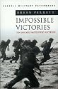 Cassell Military Classics: Impossible Victories: Ten Unlikely Battlefield Successes