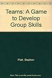 Teams : a game to develop group skills