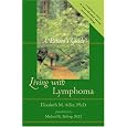 Living with Lymphoma: A Patient's Guide