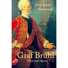 Graf Br�hl: Historischer Roman