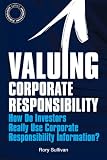 Valuing corporate responsibility : how do investors really use corporate responsibility information?