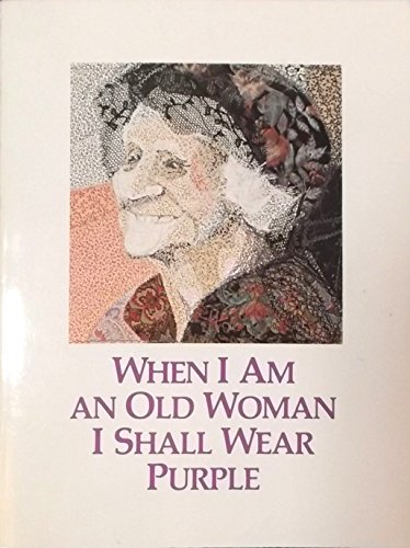 When I Am An Old Woman I Shall Wear Purple - An Anthology Of Short Stories And Poetry