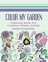Color My Garden: Coloring Book For Adult Hobbiests (Adult Coloring Books)