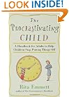 The Procrastinating Child: A Handbook for Adults to Help Children Stop Putting Things Off