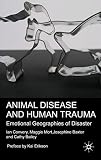 Animal disease and human trauma : emotional geographies of disaster