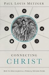 Connecting Christ: How to Discuss Jesus in a World of Diverse Paths
