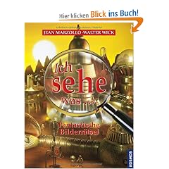 Ich sehe was ... Fantastische Bilderr�tsel