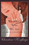 We Aren't Who We Are: And This World Isn't Either (New Voices): And This World Isn't Either (New Voices)