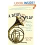 A Devil to Play: One Man's Year-Long Quest to Master the Orchestra's Most Difficult Instrument
