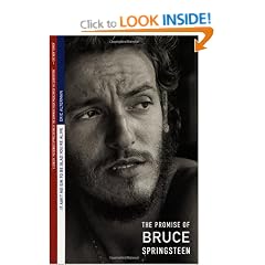 It Ain't No Sin To Be Glad You're Alive: The Promise of Bruce Springsteen