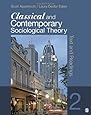 Classical and Contemporary Sociological Theory: Text and Readings