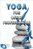 Yoga for Office Profesionals