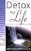 Detox for Life: Your Bottom Line-It's Your Colon or Your Life!