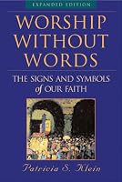 Worship Without Words: The Signs and Symbols of Our Faith