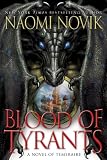 "Blood of Tyrants (Temeraire)" av Naomi Novik