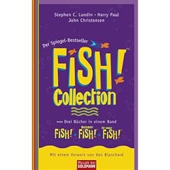 Fish!(TM) Collection: FISH!(TM) � Noch mehr FISH!(TM) � F�r immer FISH!(TM) Drei B�cher in einem Band