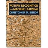 Pattern Recognition and Machine Learning (Information Science and Statistics)