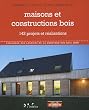 Maisons et constructions de bois : 142 projets et r�alisations