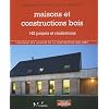Maisons et constructions de bois : 142 projets et r�alisations