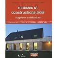 Maisons et constructions de bois : 142 projets et r�alisations
