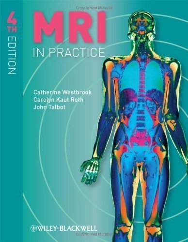 MRI in Practice by Westbrook, Catherine, Roth, Carolyn Kaut 4th (fourth) edition [Paperback(2011)]