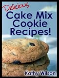 Delicious Cake Mix Cookie Recipes! (Delicious Cake Mix Desserts!)