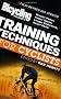 Bicycling Magazine's Training Techniques for Cyclists (Revised: Greater Power, Faster Speed, Longer Endurance, Better Skills