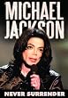 Michael Jackson: Never Surrender
