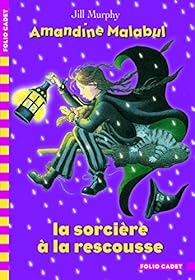 Amandine Malabul La Sorciere A La Rescousse Babelio