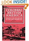 Colonial British America: Essays in the New History of the Early Modern Era