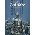 Je suis cathare, Tome 3 : Immensit� retrouv�e