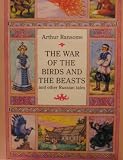 The war of the birds and the beasts : and other Russian tales