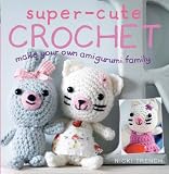 Cico Books: Super-Cute Crochet