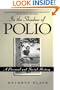 In the Shadow of Polio: A Personal and Social History
