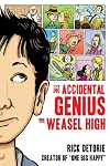 The Accidental Genius of Weasel High